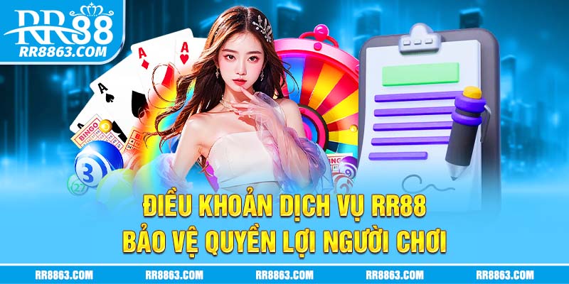Điều khoản dịch vụ RR88 bảo vệ người chơi