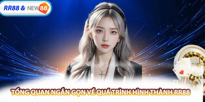 Tổng quan ngắn gọn về quá trình hình thành RR88